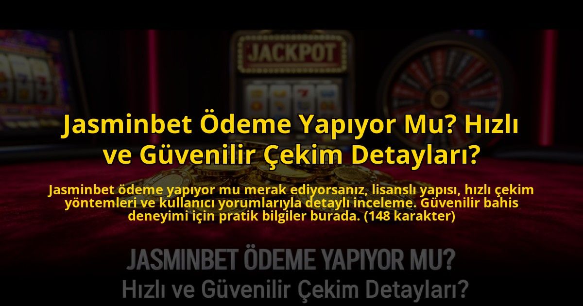 Jasminbet-Odeme-Yapiyor-Mu-Hizli-ve-Guvenilir-Cekim-Detaylari-overlay-1772820663.jpg