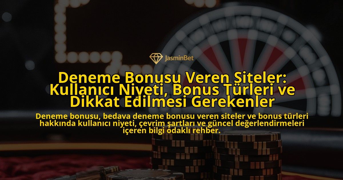 Deneme-Bonusu-Veren-Siteler-Kullanici-Niyeti-Bonus-Turleri-ve-Dikkat-Edilmesi-Gerekenler-overlay-1778195234.jpg